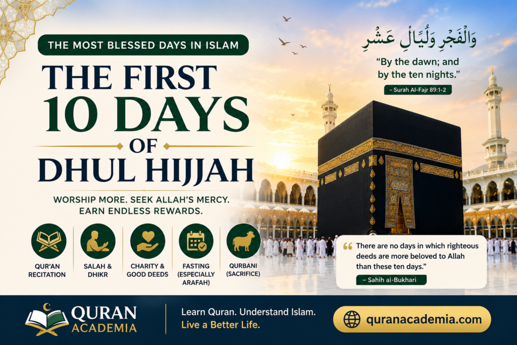 The First 10 Days of Dhul Hijjah: The Most Blessed Days in Islam